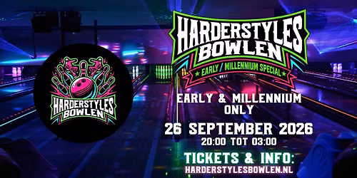 Harder Styles Bowlen | 18+ Early/Millennium Special — Uitgaan in Zuid-Holland