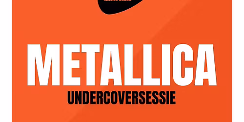 Metallica Undercoversessie | De Theaterbakkerij in Zuid-Holland