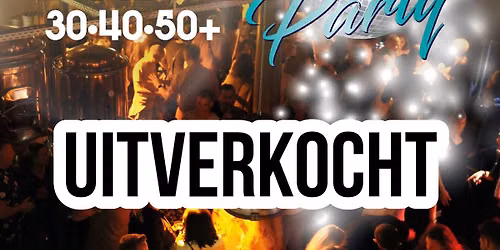 UITVERKOCHT 30•40•50+ Dancing Party Delft — Uitgaan in Zuid-Holland