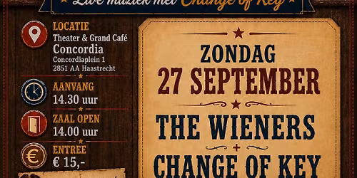Change of Key & The Wieners: Theater Grand Café Concordia, Haastrecht in Zuid-Holland
