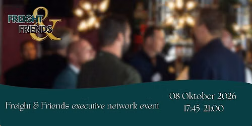 Freight and Friends Executive Event Oktober 2026 in Zuid-Holland
