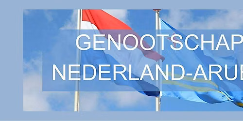 Jaarlijkse Bijeenkomst Genootschap Nederland-Aruba 2026 — lezing in Zuid-Holland