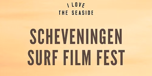 SCHEVENINGEN SURF FILM FEST — Film in Zuid-Holland