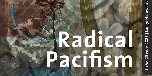 Exhibition Radical Pacifism — museum-expo in Zuid-Holland